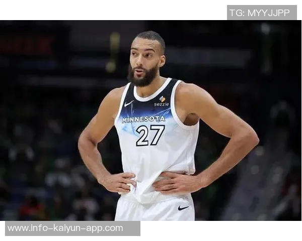 戈贝尔内线统治力尽显10投8中轻松拿下18分14篮板4盖帽正负值高达32